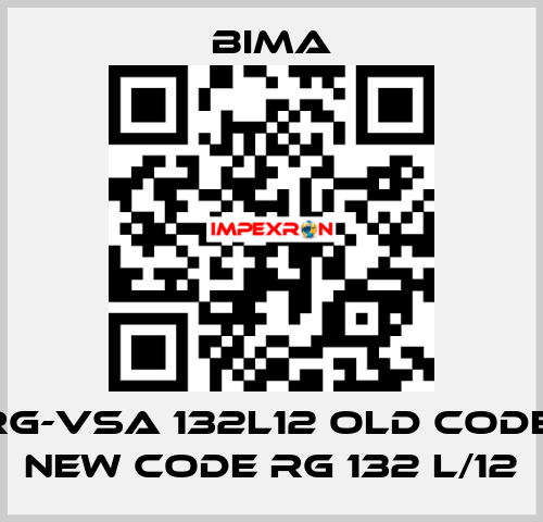 RG-VSA 132L12 old code, new code RG 132 L/12 BIMA