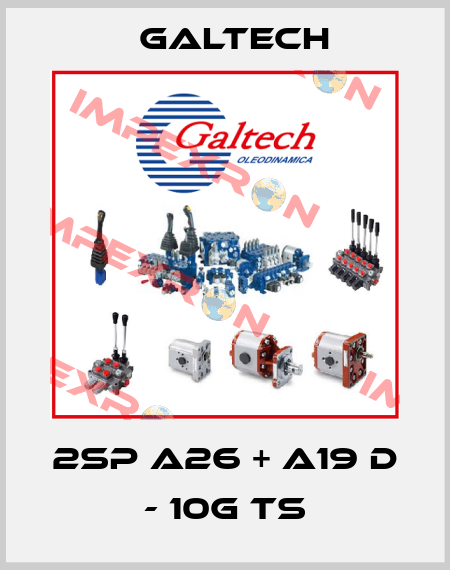 2SP A26 + A19 D - 10G TS Galtech