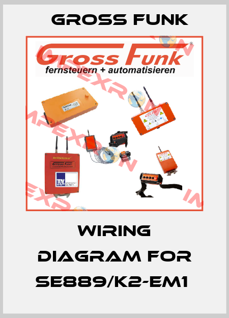 WIRING DIAGRAM FOR SE889/K2-EM1  Gross Funk
