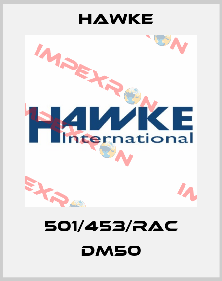 501/453/RAC DM50 Hawke