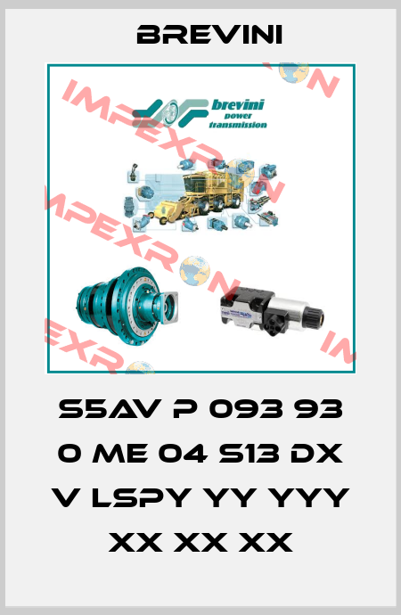 S5AV P 093 93 0 ME 04 S13 DX V LSPY YY YYY XX XX XX Brevini