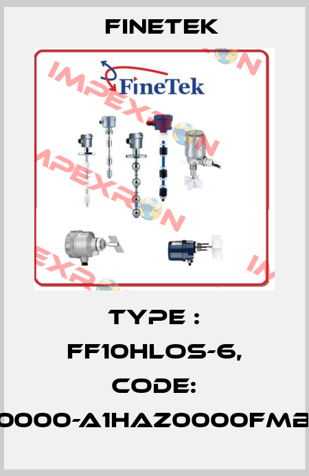 Type : FF10HLOS-6, Code: FFX10000-A1HAZ0000FMB0180 Finetek