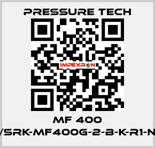 MF 400 /SRK-MF400G-2-B-K-R1-N Pressure Tech