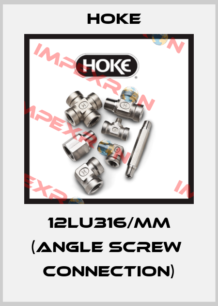 12LU316/mm (angle screw  connection) Hoke