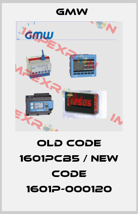 Old code 1601PCB5 / new code 1601P-000120 GMW