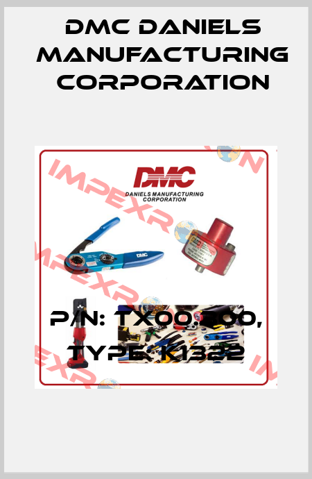 P/N: TX00.300, Type: K1322 Dmc Daniels Manufacturing Corporation