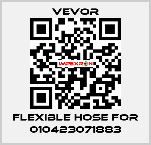 flexible hose for 010423071883 VEVOR