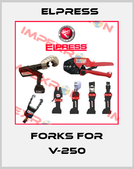 Forks for V-250 Elpress