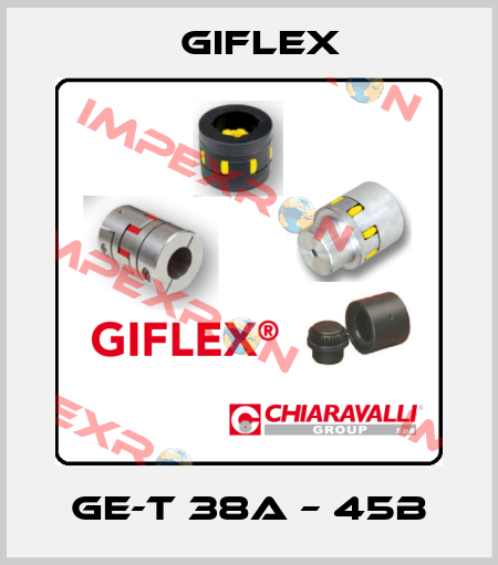 GE-T 38A – 45B Giflex