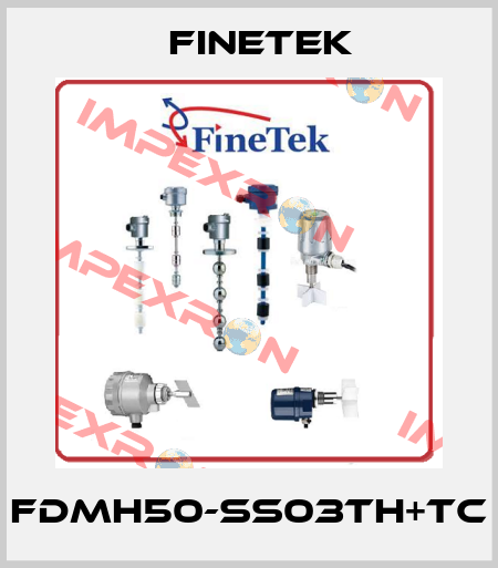 FDMH50-SS03TH+TC Finetek