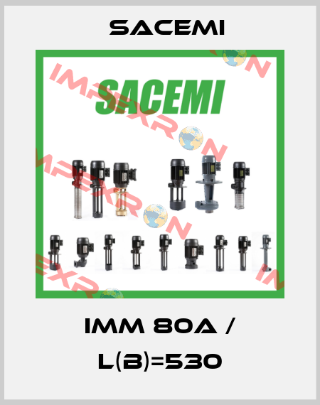 IMM 80A / L(B)=530 Sacemi