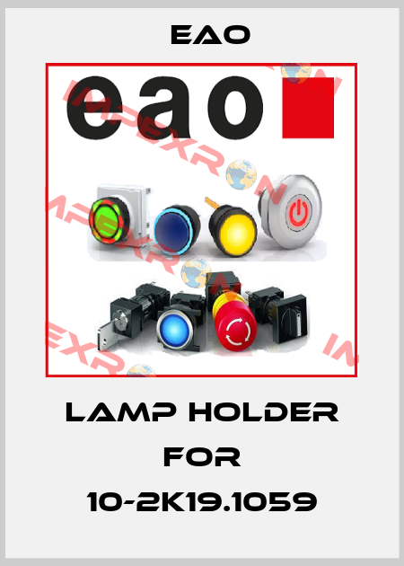 Lamp holder for 10-2K19.1059 Eao