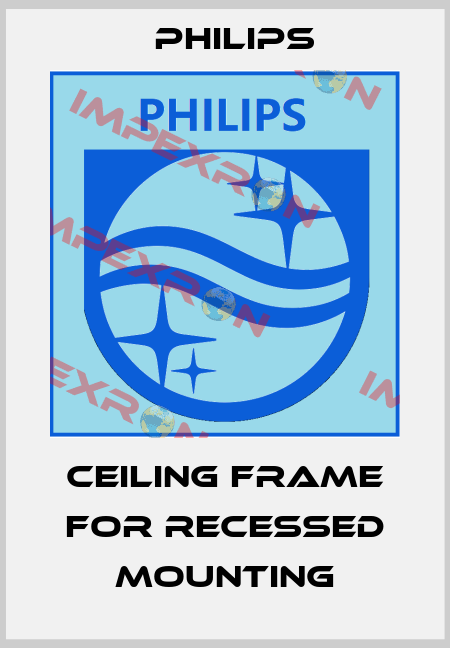 Ceiling frame for recessed mounting Philips