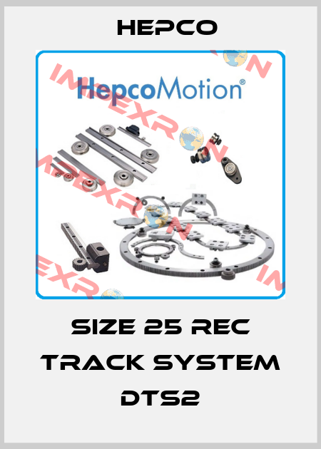 SIZE 25 REC TRACK SYSTEM DTS2 Hepco
