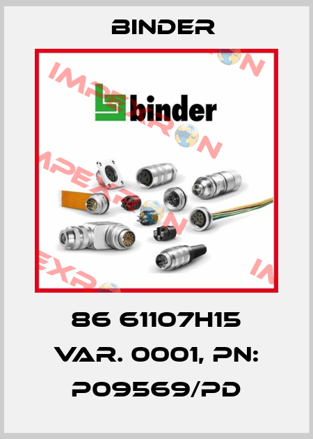 86 61107H15 Var. 0001, PN: P09569/PD Binder