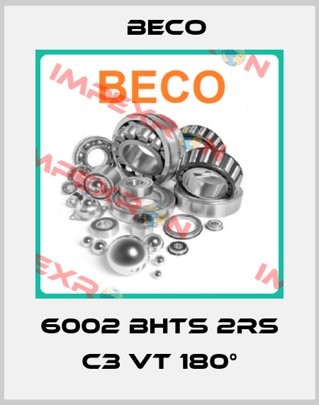 6002 BHTS 2RS C3 VT 180° Beco