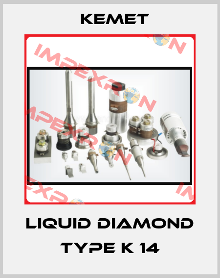 Liquid diamond Type K 14 Kemet