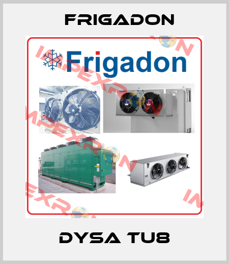 DYSA TU8 Frigadon