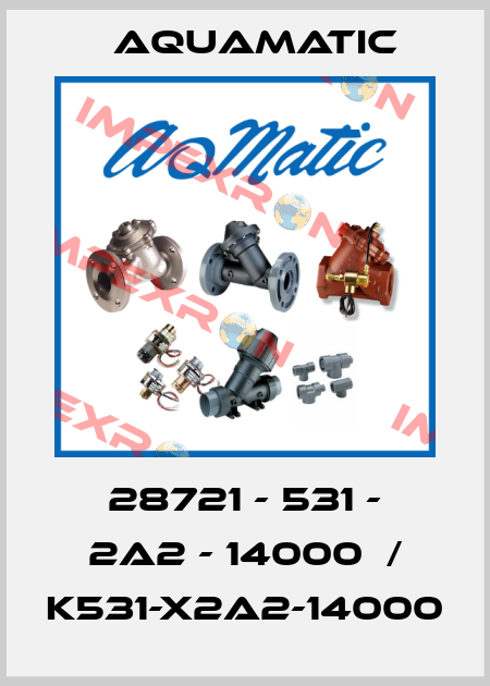 28721 - 531 - 2a2 - 14000  / K531-X2A2-14000 AquaMatic