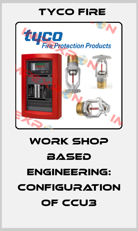 Work shop based Engineering: configuration of CCU3 Tyco Fire