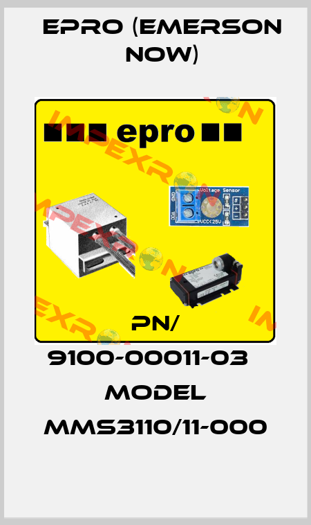 PN/ 9100-00011-03   Model MMS3110/11-000 Epro (Emerson now)