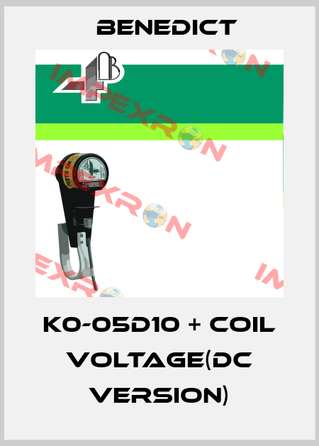 K0-05D10 + coil voltage(DC Version) Benedict