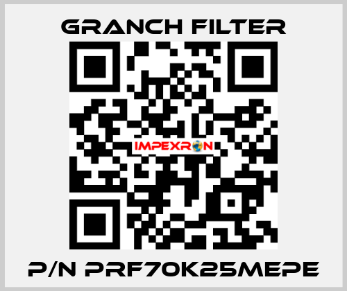 P/N PRF70K25MEPE GRANCH FILTER