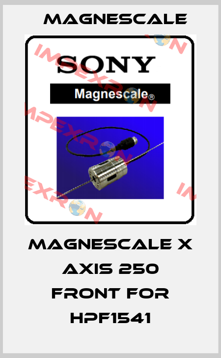 Magnescale X axis 250 front for HPF1541 Magnescale