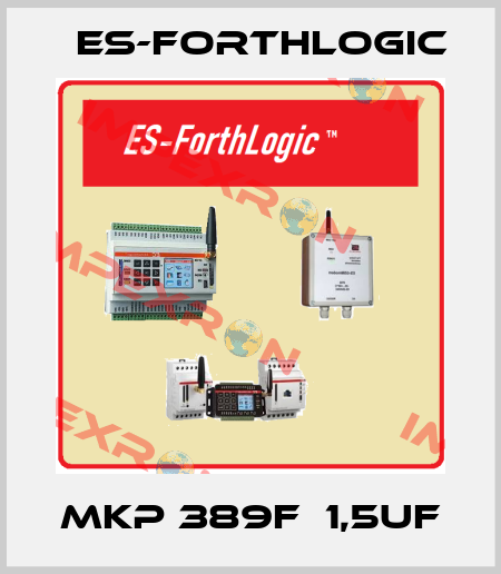 MKP 389F  1,5uF ES-ForthLogic