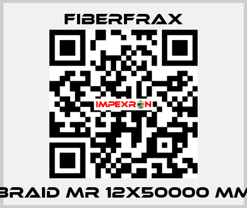 Braid MR 12x50000 mm Fiberfrax