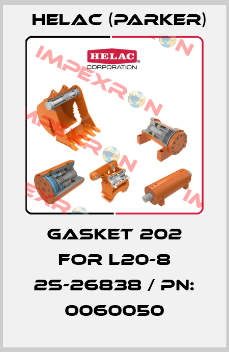 gasket 202 for L20-8 2S-26838 / PN: 0060050 Helac (Parker)