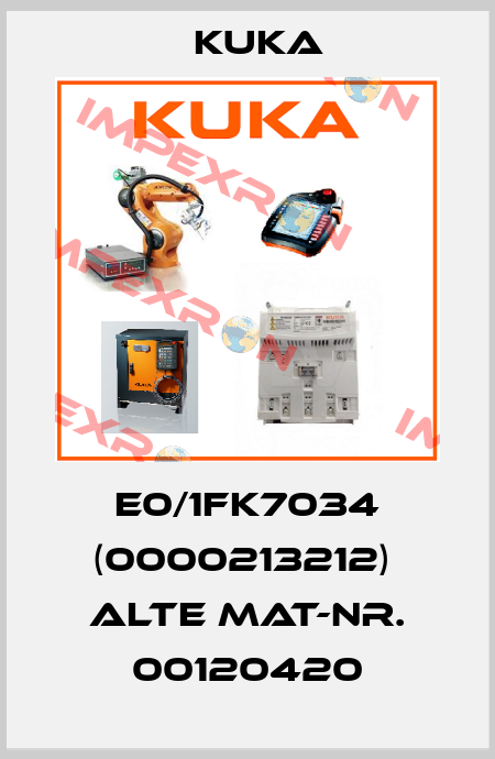 E0/1FK7034 (0000213212)  Alte Mat-Nr. 00120420 Kuka
