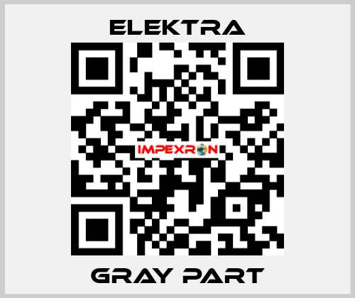 Gray part ELEKTRA