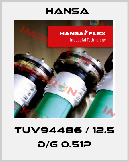 TUV94486 / 12.5 D/G 0.51P Hansa