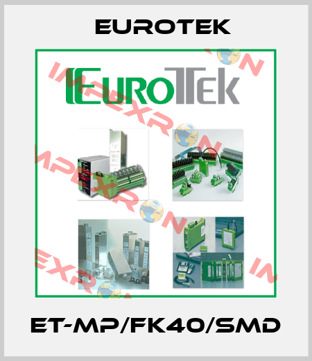 ET-MP/FK40/SMD Eurotek