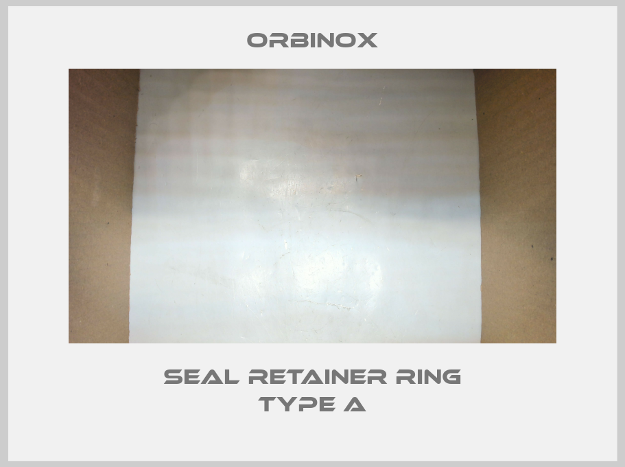 seal retainer ring type A Orbinox