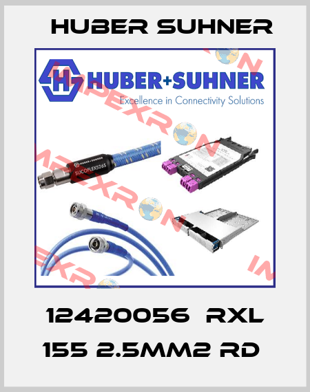 12420056  RXL 155 2.5MM2 RD  Huber Suhner