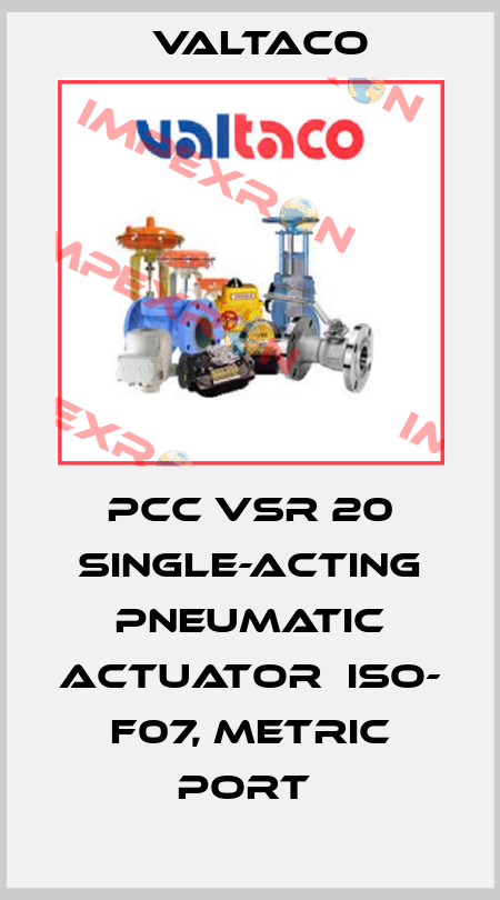 PCC VSR 20 Single-acting Pneumatic Actuator  ISO- F07, Metric port  Valtaco