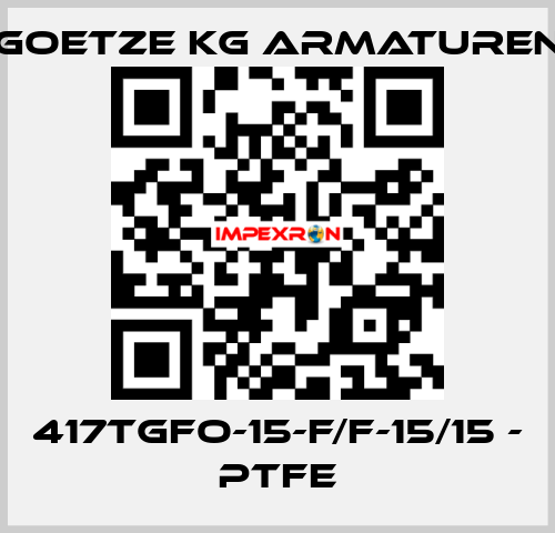 417tGFO-15-f/f-15/15 - PTFE Goetze KG Armaturen