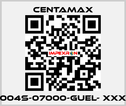 004S-07000-GUEL- xxx CENTAMAX