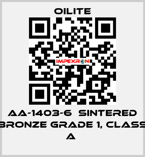 AA-1403-6  Sintered Bronze Grade 1, class A  Oilite