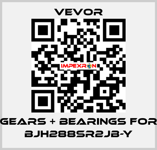 Gears + Bearings for BJH288SR2JB-Y VEVOR