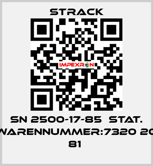 SN 2500-17-85  stat. Warennummer:7320 20 81  Strack