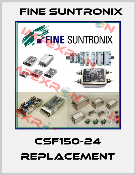 CSF150-24 replacement Fine Suntronix