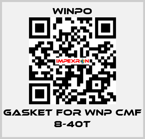 gasket for WNP CMF 8-40T WINPO