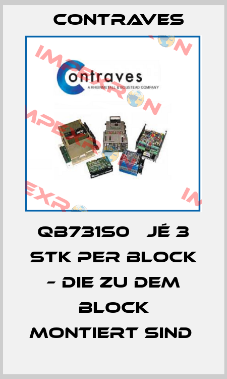 QB731S0   jé 3 Stk per Block – die zu dem Block montiert sind  Contraves