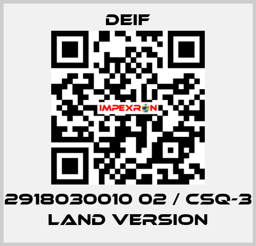2918030010 02 / CSQ-3 Land Version Deif