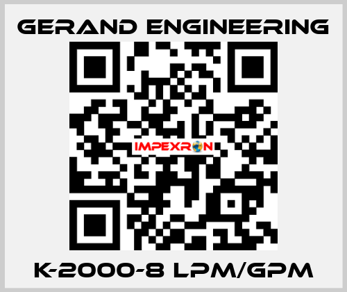 K-2000-8 LPM/GPM Gerand Engineering