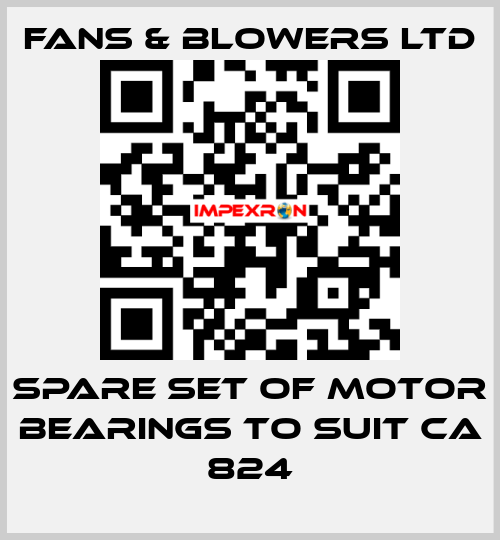 Spare set of motor bearings to suit CA 824 Fans & Blowers Ltd