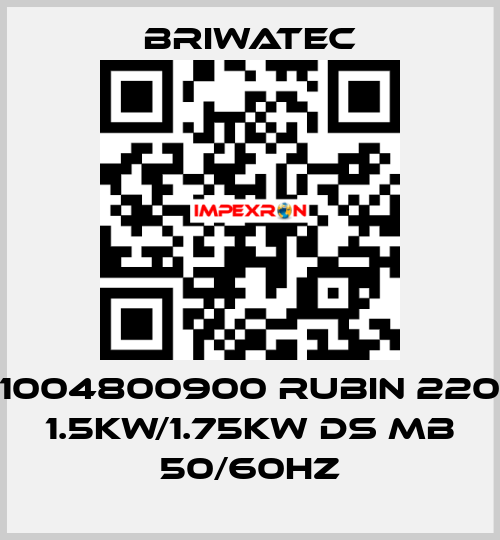 1004800900 RUBIN 220 1.5kW/1.75kW DS MB 50/60Hz Briwatec